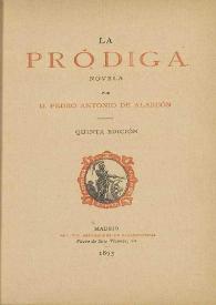 La pródiga / por Pedro Antonio de Alarcón | Biblioteca Virtual Miguel de Cervantes