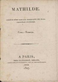 Mathilde. Tome premier / [Madame Cottin] | Biblioteca Virtual Miguel de Cervantes