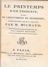 Le printemps d'un proscrit, suivi de l'Enlèvement de proserpine / par M. Michaud | Biblioteca Virtual Miguel de Cervantes