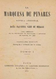 La Marquesa de Pinares. Tomo I / novela original de Doña Faustina Sáez de Melgar | Biblioteca Virtual Miguel de Cervantes