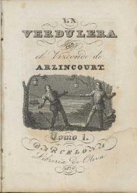 La verdulera. Tomo I / por el Vizconde de Arlincourt | Biblioteca Virtual Miguel de Cervantes