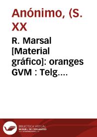 R. Marsal [Material gráfico]: oranges GVM : Telg. RAMAGO : Manuel - Valencia : marca y producto español. | Biblioteca Virtual Miguel de Cervantes