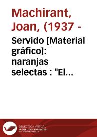 Servido [Material gráfico]: naranjas selectas : "El Realengo" Carcagente (España) | Biblioteca Virtual Miguel de Cervantes