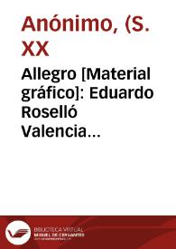 Allegro [Material gráfico]: Eduardo Roselló Valencia Spain : extra selected. | Biblioteca Virtual Miguel de Cervantes