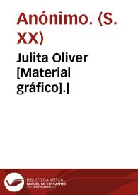Julita Oliver [Material gráfico].] | Biblioteca Virtual Miguel de Cervantes