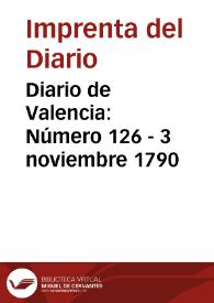 Diario de Valencia: Número 126 - 3 noviembre 1790 | Biblioteca Virtual Miguel de Cervantes