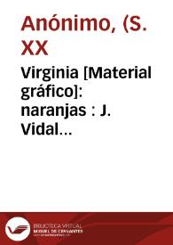 Virginia [Material gráfico]: naranjas : J. Vidal Cogollos : Carcagente. | Biblioteca Virtual Miguel de Cervantes