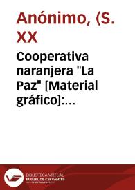 Cooperativa naranjera "La Paz" [Material gráfico]: Guadasuar. | Biblioteca Virtual Miguel de Cervantes