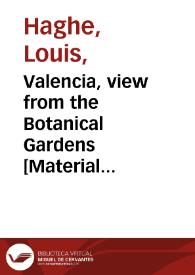 Portada:Valencia, view from the Botanical Gardens [Material gráfico]