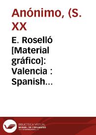 E. Roselló [Material gráfico]: Valencia : Spanish produce : prime quality : best value. | Biblioteca Virtual Miguel de Cervantes