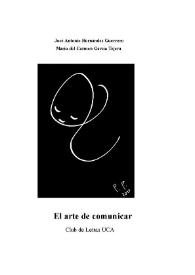 El arte de comunicar / José Antonio Hernández Guerrero y María del Carmen García Tejera | Biblioteca Virtual Miguel de Cervantes