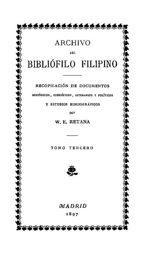 Archivo del bibliófilo filipino : recopilación de documentos históricos,  científicos, literarios y políticos y estudios bibliográficos. Tomo