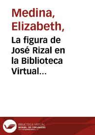La figura de José Rizal en la Biblioteca Virtual Miguel de Cervantes / Elizabeth Medina | Biblioteca Virtual Miguel de Cervantes