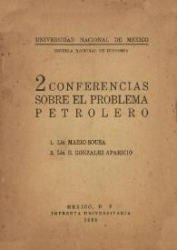 2 conferencias sobre el problema petrolero / Mario Sousa, E. González Aparicio | Biblioteca Virtual Miguel de Cervantes