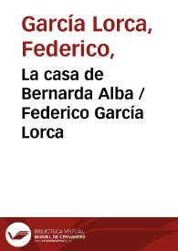 Más información sobre La casa de Bernarda Alba / Federico García Lorca