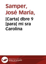 [Carta] dbre 9  [para] mi sra Carolina | Biblioteca Virtual Miguel de Cervantes