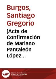 [Acta de Confirmación de Mariano Pantaleón López Aldana] | Biblioteca Virtual Miguel de Cervantes