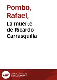 La muerte de Ricardo Carrasquilla | Biblioteca Virtual Miguel de Cervantes