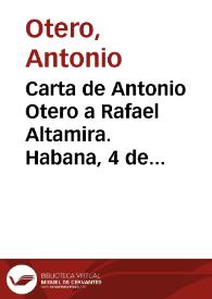 Carta de Antonio Otero a Rafael Altamira. Habana, 4 de marzo de 1910 | Biblioteca Virtual Miguel de Cervantes