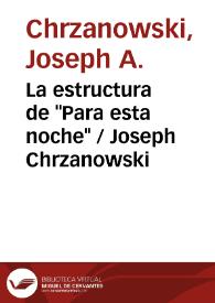 La estructura de "Para esta noche" / Joseph Chrzanowski | Biblioteca Virtual Miguel de Cervantes