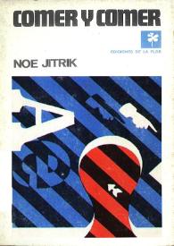 Más información sobre Comer y comer : poemas, 1965-1970 / Noé Jitrik