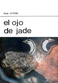 Más información sobre El ojo de jade / Noé Jitrik