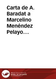 Carta de A. Baradat a Marcelino Menéndez Pelayo. Madrid, 28 abril 1907 | Biblioteca Virtual Miguel de Cervantes