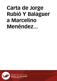Carta de Jorge Rubió y Balaguer a Marcelino Menéndez Pelayo | Biblioteca Virtual Miguel de Cervantes