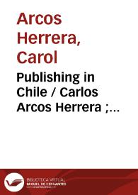 La edición en Chile / Carol Arcos Herrera | Biblioteca Virtual Miguel de Cervantes