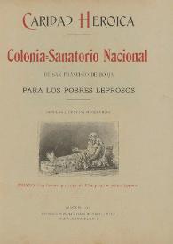 Caridad heroica : Colonia-Sanatorio Nacional de San Francisco de Borja para los pobres leprosos  | Biblioteca Virtual Miguel de Cervantes