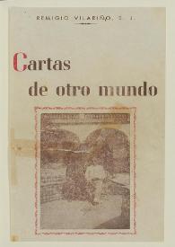 More information Cartas de otro mundo / Por Remigio Vilariño, S. J.