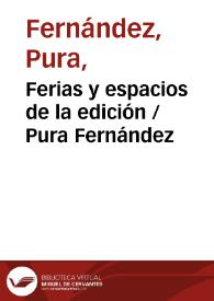 Ferias y espacios de la edición / Pura Fernández | Biblioteca Virtual Miguel de Cervantes