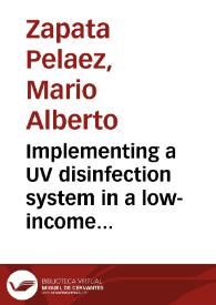 Implementing a UV disinfection system in a low-income area of Bolivia, South America = Implementación de un sistema de desinfección ultravioleta en una comunidad de bajos ingresos en Bolivia, Suramérica | Biblioteca Virtual Miguel de Cervantes