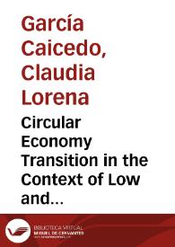 Circular Economy Transition in the Context of Low and Middle-income countries: Assessment of the Circular Economy Transition Readiness in Colombia | Biblioteca Virtual Miguel de Cervantes
