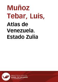 Atlas de Venezuela. Estado Zulia | Biblioteca Virtual Miguel de Cervantes