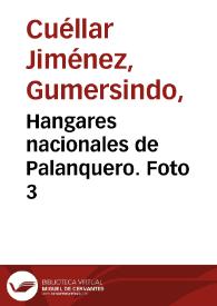 Hangares nacionales de Palanquero. Foto 3 | Biblioteca Virtual Miguel de Cervantes