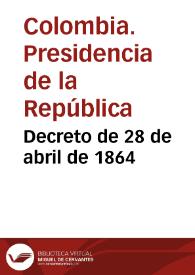 Decreto de 28 de abril de 1864 | Biblioteca Virtual Miguel de Cervantes