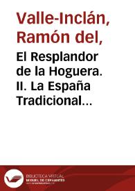 El Resplandor de la Hoguera. II. La España Tradicional / por D. Ramón del Valle-Inclán | Biblioteca Virtual Miguel de Cervantes