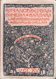Romance de lobos. Comedia bárbara dividida en tres jornadas / la escribió don Ramón del Valle Inclán | Biblioteca Virtual Miguel de Cervantes