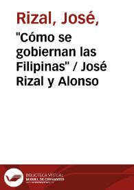 "Cómo se gobiernan las Filipinas" / José Rizal y Alonso | Biblioteca Virtual Miguel de Cervantes