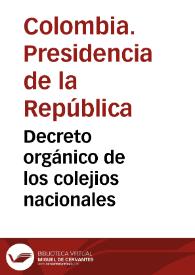 Decreto orgánico de los colejios nacionales | Biblioteca Virtual Miguel de Cervantes