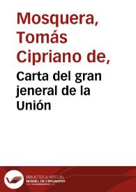 Carta del gran jeneral de la Unión | Biblioteca Virtual Miguel de Cervantes