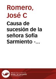 Causa de sucesión de la señora Sofía Sarmiento - Ejemplar 2 | Biblioteca Virtual Miguel de Cervantes