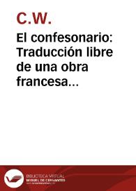 El confesonario: Traducción libre de una obra francesa que no es la Llave de Oro | Biblioteca Virtual Miguel de Cervantes