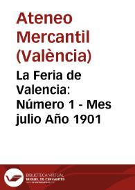 La Feria de Valencia. Número 1 - Mes julio Año 1901 | Biblioteca Virtual Miguel de Cervantes
