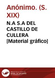 N.A S.A DEL CASTILLO DE CULLERA [Material gráfico] | Biblioteca Virtual Miguel de Cervantes
