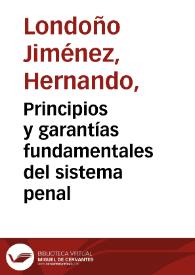 Principios y garantías fundamentales del sistema penal  | Biblioteca Virtual Miguel de Cervantes