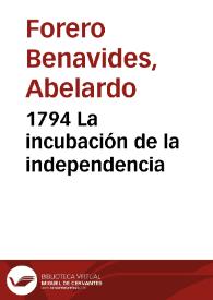 1794 La incubación de la independencia | Biblioteca Virtual Miguel de Cervantes