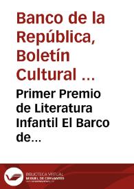 Primer Premio de Literatura Infantil El Barco de Vapor-Biblioteca Luis Ángel Arango 2008 | Biblioteca Virtual Miguel de Cervantes
