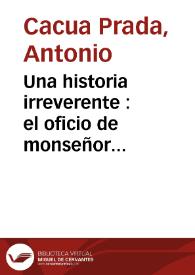Una historia irreverente : el oficio de monseñor Cayetano Baluffi sobre Obando López, Caicedo y Márquez | Biblioteca Virtual Miguel de Cervantes